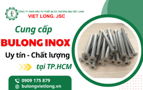 Tìm hiểu chi tiết bulong inox và đơn vị cung cấp uy tín, chất lượng tại TP.HCM