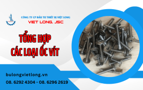 Tổng hợp các loại ốc vít được sử dụng phổ biến hiện nay