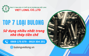 Top 7 loại bulong sử dụng nhiều nhất trong nhà thép tiền chế