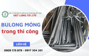 Tất tần tật về bulong móng và ứng dụng trong thi công
